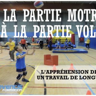 LES 6-8 ANS : DE LA PARTIE MOTRICE À LA PARTIE VOLLEY